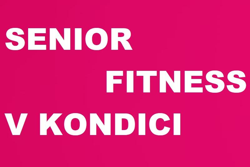 SENIOR FITNESS - V KONDICI