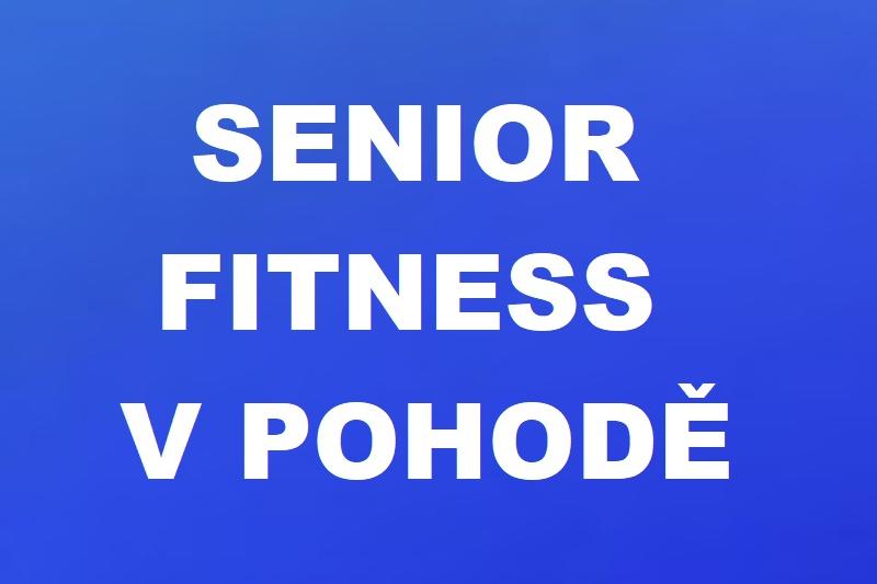 SENIOR FITNESS - V POHODĚ